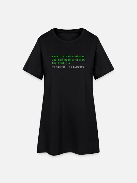 Administrator Wortspiel Spruch Ticket Support - Frauen T-Shirt-Kleid - Schwarz