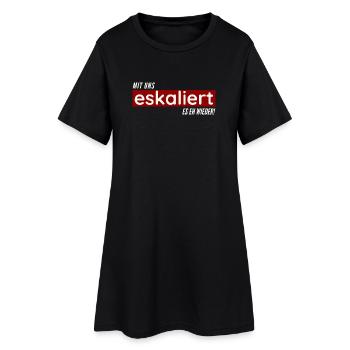 Mit uns eskaliert es eh wieder - Frauen T-Shirt-Kleid - Schwarz - Vorne