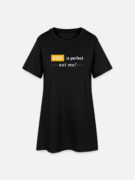God is perfect, not me! - Women’s T-Shirt Dress - black