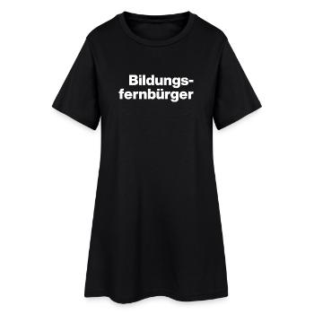 BILDUNGSFERNBÜRGER. DUMME MENSCHEN, SARKASMUS - Frauen T-Shirt-Kleid - Schwarz - Vorne