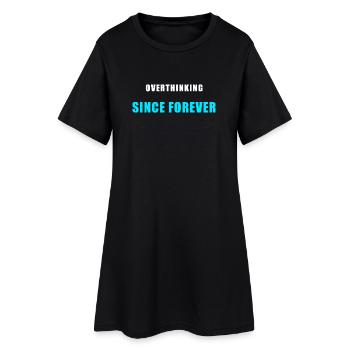 Trop réfléchir depuis l’humour de la chemise pour toujours - Robe T-shirt Femme - noir - Devant