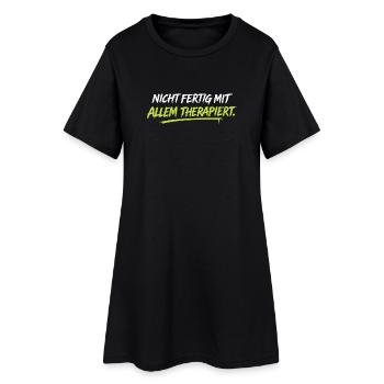 Nicht fertig mit allem therapiert - Frauen T-Shirt-Kleid - Schwarz - Vorne