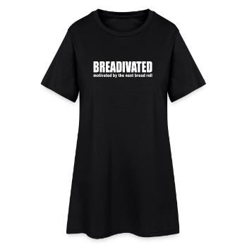 Breadivated: Motivation Kohlenhydrate Brot Pasta Lauf Treibstoff - Frauen T-Shirt-Kleid - Schwarz - Vorne