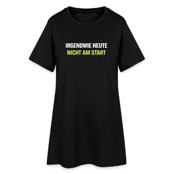Irgendwie Heute Nicht Am Start – Neon Typo - Frauen T-Shirt-Kleid - Schwarz - Vorne