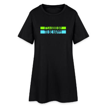 Good Day Be Happy Positive Motivation Happiness Saying - Women’s T-Shirt Dress - black - Front