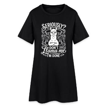 Lama Motto : Sérieusement ? Ne me chame pas - Robe T-shirt Femme - noir - Devant