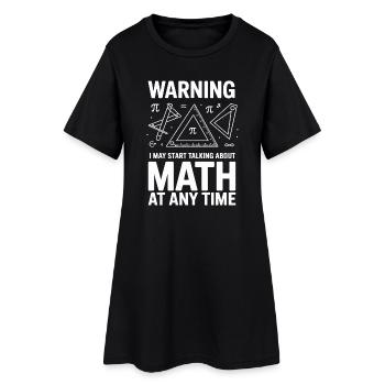 Attention : Je peux commencer à parler de maths à n’importe quelle époque - Robe T-shirt Femme - noir - Devant