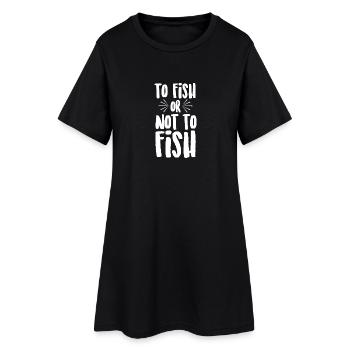 To Fish or Not To Fish - Frauen T-Shirt-Kleid - Schwarz - Vorne