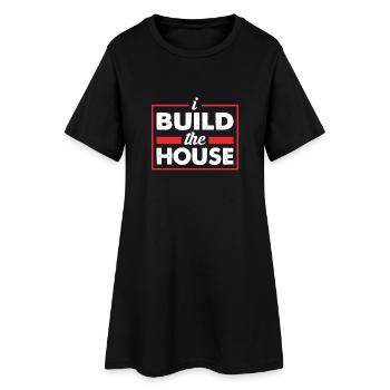 I build the house - I build a house - Women’s T-Shirt Dress - black - Front
