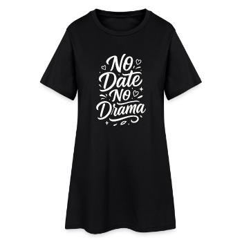 No Date No Drama – Valentine's Day Humor - Women’s T-Shirt Dress - black - Front