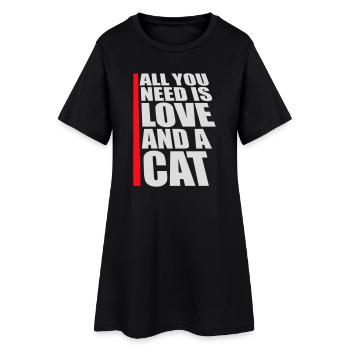 All You Need Is Love And A Cat Funny Cat Saying - Women’s T-Shirt Dress - black - Front