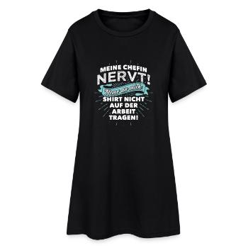 Chefin nervt! Shirt nicht auf der Arbeit tragen! - Frauen T-Shirt-Kleid - Schwarz - Vorne