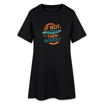Si ce n’est pas maintenant, alors quand - Design rétro - Robe T-shirt Femme - noir - Devant