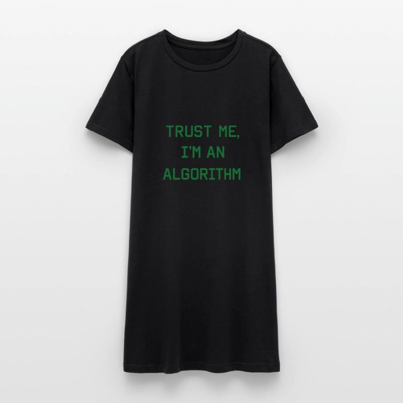 Trust me, I'm an algorithm – Nerd & Programmer Women’s T-Shirt Dress
