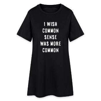 Common Sense Is Missing – Sarcastic Saying - Women’s T-Shirt Dress - black - Front