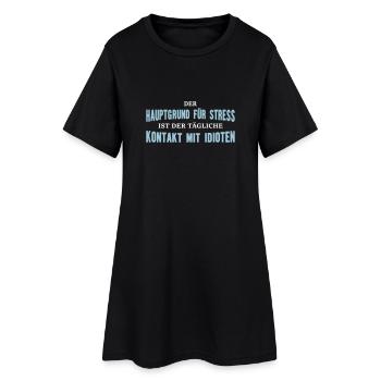 Hauptgrund für Stress - Frauen T-Shirt-Kleid - Schwarz - Vorne