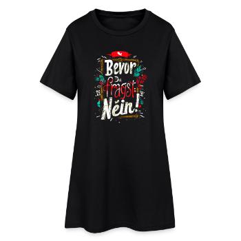 Bevor Du fragst: NEIN! - Frauen T-Shirt-Kleid - Schwarz - Vorne
