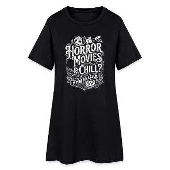 Horror Movies Chill – Maybe Later - Women’s T-Shirt Dress - black - Front