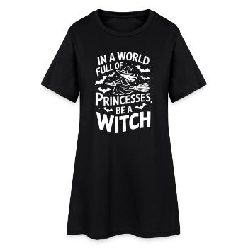 In Einer Welt Voller Prinzessinnen Sei Eine Hexe - Frauen T-Shirt-Kleid - Schwarz - Vorne