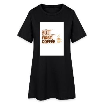 But First, Coffee Spruch Design - Frauen T-Shirt-Kleid - Schwarz - Vorne