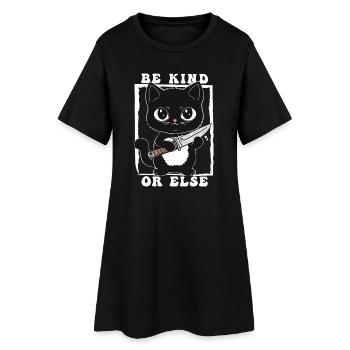 Be Kind or Else Kitty - Women’s T-Shirt Dress - black - Front