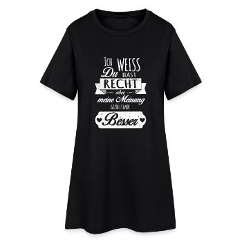 Ich weiss das du recht hast aber meine Meinung gef - Frauen T-Shirt-Kleid - Schwarz - Vorne