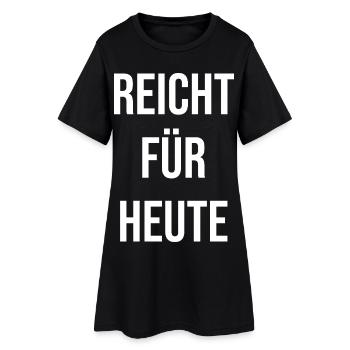 Enough for today - Women’s T-Shirt Dress - black - Front