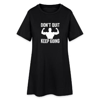Don't Quit, Keep Going - Women’s T-Shirt Dress - black - Front