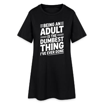 Être adulte est la chose la plus stupide que j’aie jamais faite - Robe T-shirt Femme - noir - Devant