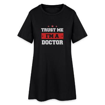 Croyez-moi, je suis un docteur! - Robe T-shirt Femme - noir - Devant