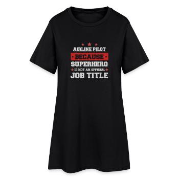 Pilote de ligne Parce que Superhero n'est pas un emploi - Robe T-shirt Femme - noir - Devant