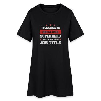 chauffeur de camion Parce que Superhero est pas sur le titre du poste - Robe T-shirt Femme - noir - Devant