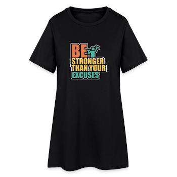Be stonger than excuses - Women’s T-Shirt Dress - black - Front