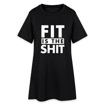 Fit is the shit! - Women’s T-Shirt Dress - black - Front