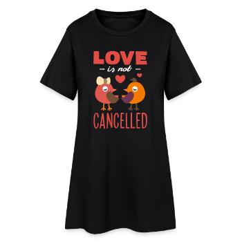 Love is not canceled! Valentine's Day Design - Women’s T-Shirt Dress - black - Front