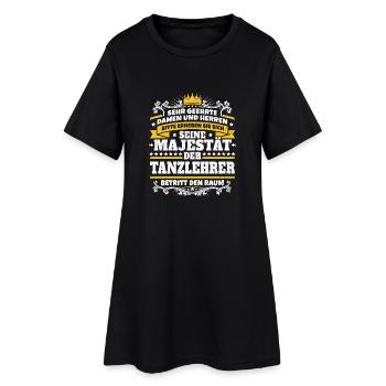 Seine Majestät der Tanzlehrer - Frauen T-Shirt-Kleid - Schwarz - Vorne