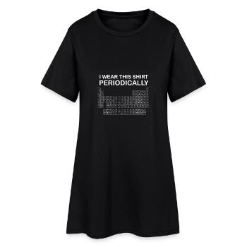 I wear this shirt periodically - Physiker/Chemiker - Frauen T-Shirt-Kleid - Schwarz - Vorne