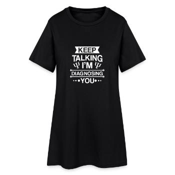 Continue à parler je te diagnostique - psychothérapeute - Robe T-shirt Femme - noir - Devant