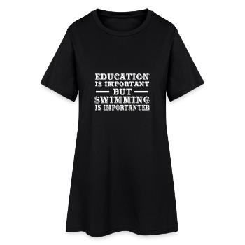 Bildung ist wichtig, aber Schwimmen.. - Geschenk - Frauen T-Shirt-Kleid - Schwarz - Vorne