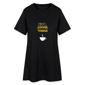 D'abord je bois le café Puis je fais les choses - Robe T-shirt Femme - noir - Devant