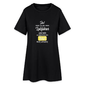 Lokführer/Du bekommst dein Ticket nicht umsonst - Frauen T-Shirt-Kleid - Schwarz - Vorne
