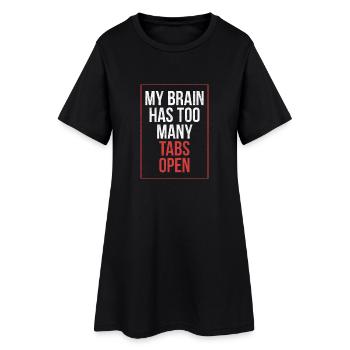 Mein Gehirn hat zu viele Tabs offen Lustiges Shirt - Frauen T-Shirt-Kleid - Schwarz - Vorne