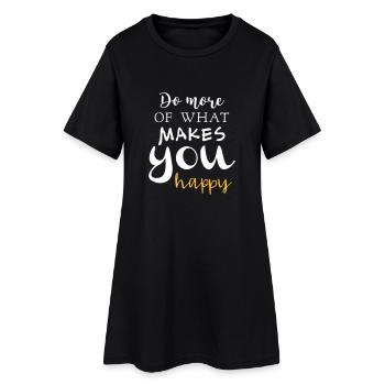 Do more of what makes you happy - Frauen T-Shirt-Kleid - Schwarz - Vorne