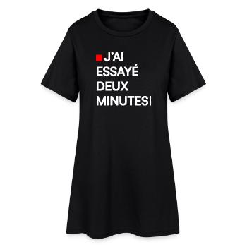 J’AI ESSAYÉ DEUX MINUTES | Humour autodérision - Robe T-shirt Femme - noir - Devant