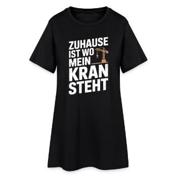  Zuhause Ist Wo Mein Kran Steht Kranfahrer Baukran - Frauen T-Shirt-Kleid - Schwarz - Vorne