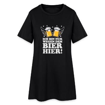 Ich bin nur wegen dem Bier hier Drink Beer Prost - Frauen T-Shirt-Kleid - Schwarz - Vorne