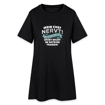 Mein Chef nervt! Shirt nicht im Betrieb tragen! - Frauen T-Shirt-Kleid - Schwarz - Vorne