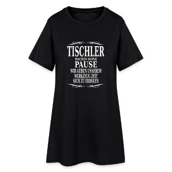 Tischler machen keine Pause - Frauen T-Shirt-Kleid - Schwarz - Vorne