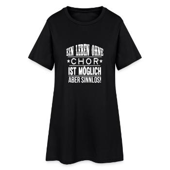 Ein Leben ohne Chor - Geschenk - Frauen T-Shirt-Kleid - Schwarz - Vorne