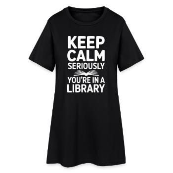 Gardez votre calme. Sérieusement, vous êtes dans une bibliothèque. - Robe T-shirt Femme - noir - Devant